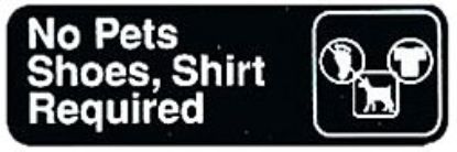 Picture of Sign 3" x 9" Plastic- No Pets Shoes Shirt Required